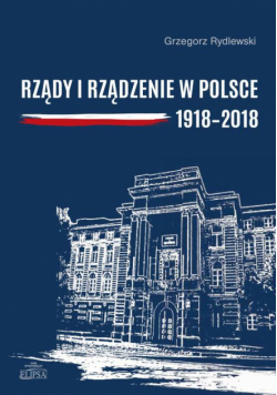 Rządy i rządzenie w Polsce 1918-2018