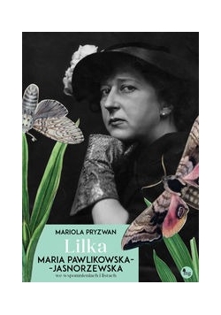 Lilka Maria Pawlikowska-Jasnorzewska we wspomnieniach i listach