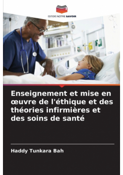 Enseignement et mise en œuvre de l'éthique et des théories infirmières et des soins de santé