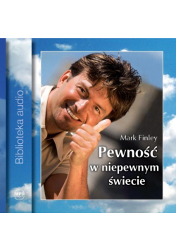 Pewność w niepewnym świecie