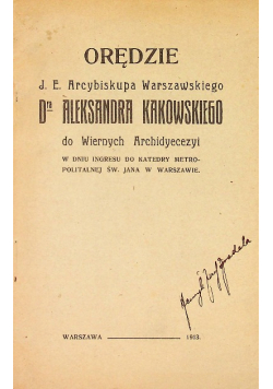 Orędzie Arcybiskupa Warszawskiego Aleksandra Kakowskiego 1913 r.