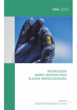 Archeologia wobec materialnych śladów...