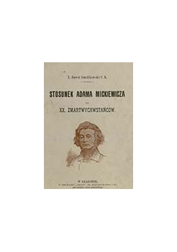 Stosunek Adama Mickiewicza Do X.x.zmartwychwstanców,1898r.