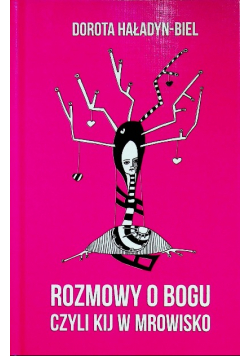 Rozmowy o Bogu czyli kij w mrowisko Dedykacja autora