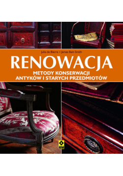 Renowacja Metody konserwacji antyków i starych przedmiotów