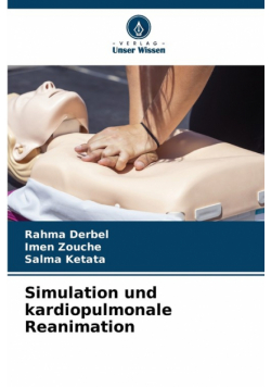 Simulation und kardiopulmonale Reanimation