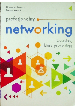 Profesjonalny networking kontakty które procentują