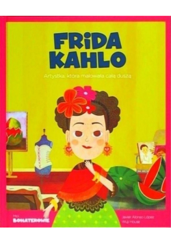 Moi Bohaterowie Frida Kahlo