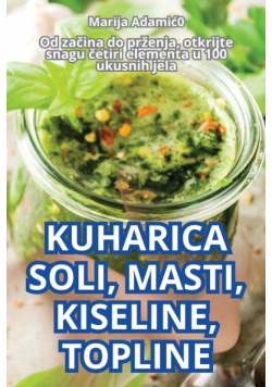 Kuharica Soli, Masti, Kiseline, Topline