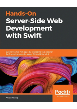 Hands-On Server-Side Web Development with Swift