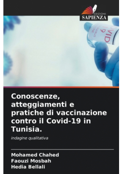 Conoscenze, atteggiamenti e pratiche di vaccinazione contro il Covid-19 in Tunisia.