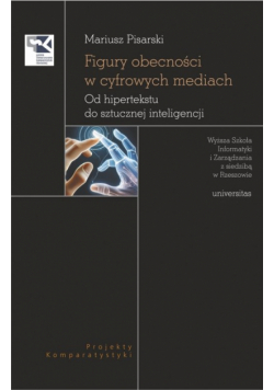 Figury obecności w cyfrowych mediach. Od hipertekstu do sztucznej inteligencji