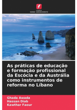As práticas de educação e formação profissional da Escócia e da Austrália como instrumentos de reforma no Líbano
