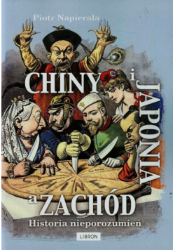 Chiny i Japonia a Zachód Historia nieporozumień