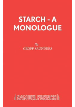 Starch - A monologue