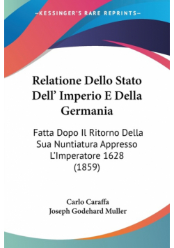 Relatione Dello Stato Dell' Imperio E Della Germania