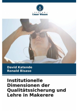 Institutionelle Dimensionen der Qualitätssicherung und Lehre in Makerere