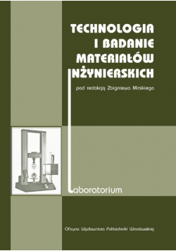 Technologia i badanie materiałów inżynierskich