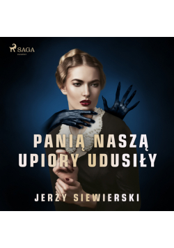 Panią naszą upiory udusiły
