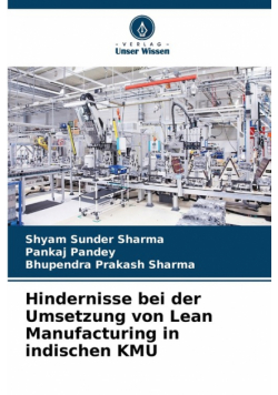 Hindernisse bei der Umsetzung von Lean Manufacturing in indischen KMU