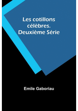 Les cotillons célèbres. Deuxième Série