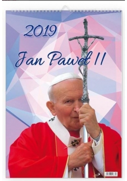 Kalendarz 2019 Święty Jan Paweł II