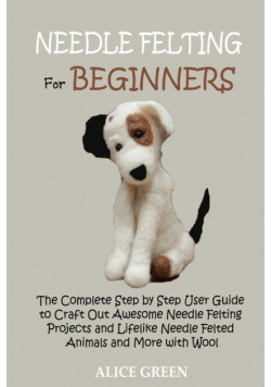 Needle Felting for Beginners