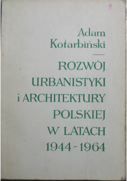 Rozwój urbanistyki i architektury polskiej w latach od 1944 do 1964