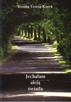 Jechałam aleją światła