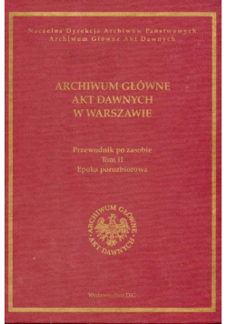 Archiwum Główne Akt Dawnych w Warszawie Przewodnik po zasobie t III