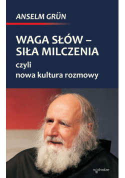 Waga słów - siła milczenia, czyli nowa kultura rozmowy