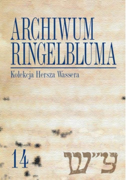 Archiwum Ringelbluma Konspiracyjne Archiwum Getta Warszawy Tom 14, Kolekcja Hersza Wassera
