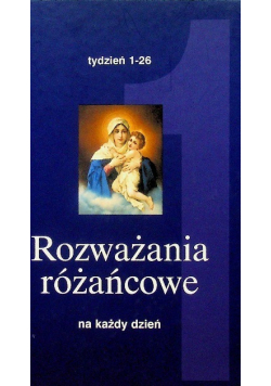 Rozważania różańcowe na każdy dzień 1 tydzień  1-26
