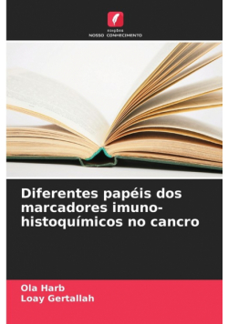 Diferentes papéis dos marcadores imuno-histoquímicos no cancro