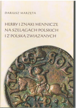Herby i znaki mennicze na szelągach polskich i z Polską związanych