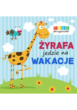 Mali przyjaciele Żyrafa jedzie na wakacje