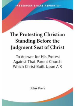 The Protesting Christian Standing Before the Judgment Seat of Christ