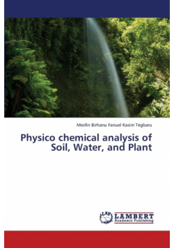 Physico Chemical Analysis of Soil, Water, and Plant
