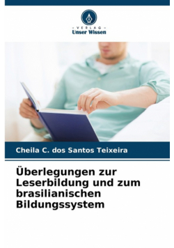 Überlegungen zur Leserbildung und zum brasilianischen Bildungssystem