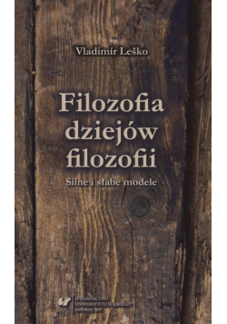 Filozofia dziejów filozofii. Silne i słabe modele