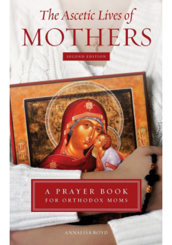 The Ascetic Lives of Mothers, Second Edition