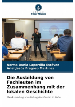 Die Ausbildung von Fachleuten im Zusammenhang mit der lokalen Geschichte