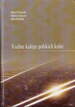 Trudne koleje polskich kolei