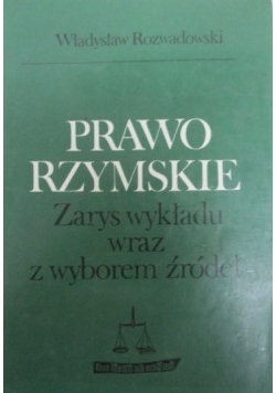 Prawo rzymskie. Zarys wykładu wraz z wyborem źródeł