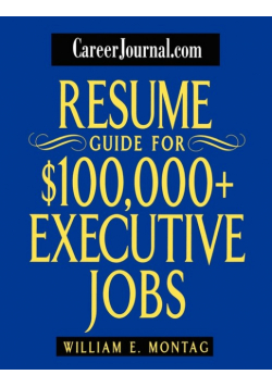 Resume Guide for $100,000 Plus Executive Jobs