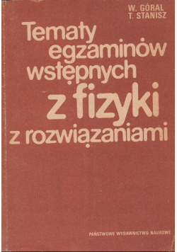 Tematy egzaminów wstępnych z fizyki z rozwiązaniami