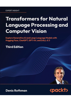 Transformers for Natural Language Processing and Computer Vision - Third Edition