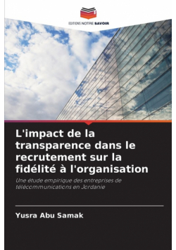 L'impact de la transparence dans le recrutement sur la fidélité à l'organisation