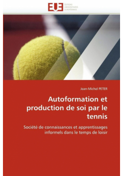 Autoformation et production de soi par le tennis