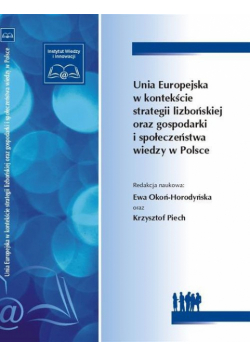 Unia Europejska w kontekście strategii lizbońskiej oraz gospodarki i społeczeństwa wiedzy w Polsce